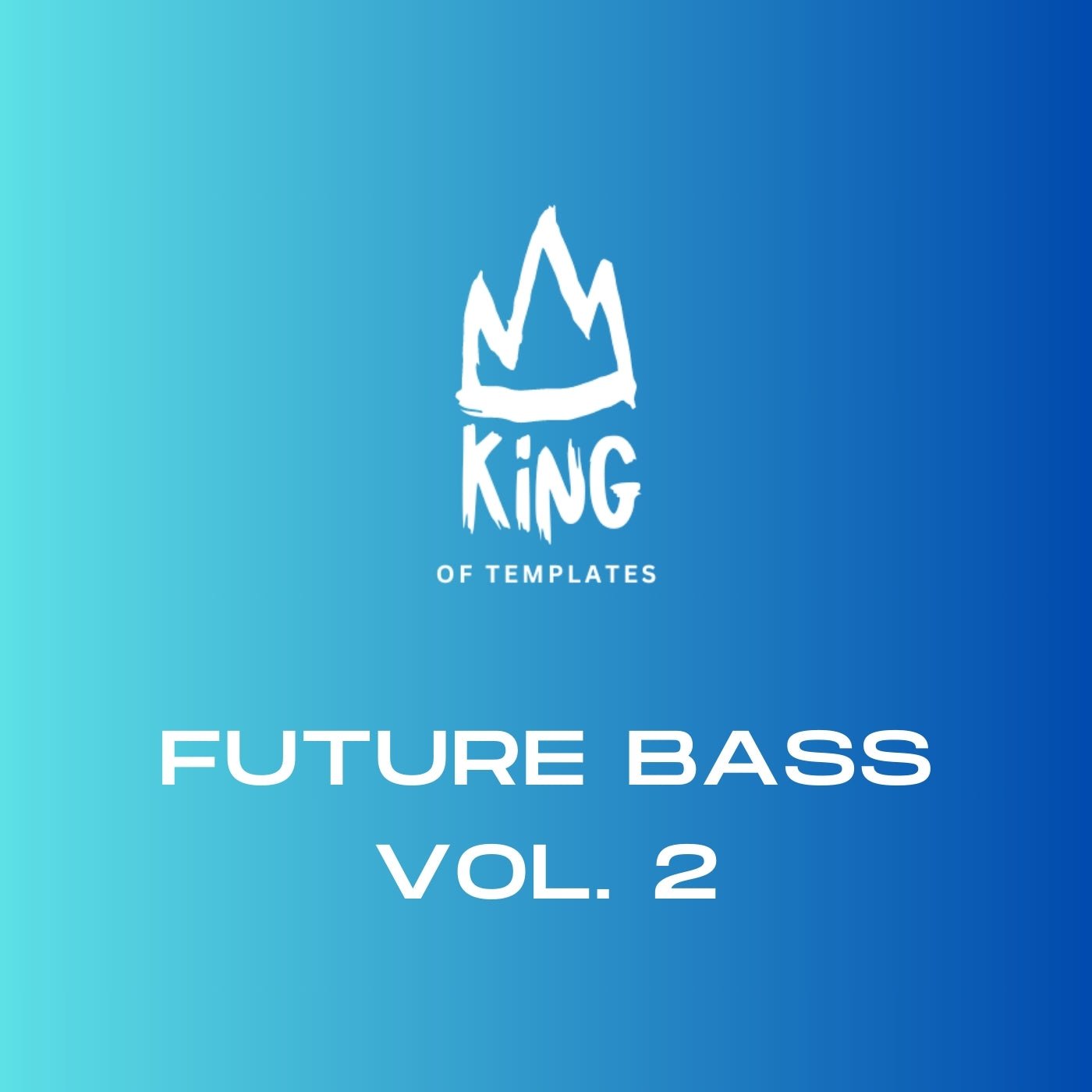 FUTURE BASS VOL. 2 - King of Templates - Tunebat Marketplace