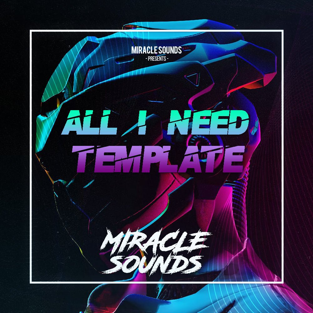 All I Need (Ableton Template) - Miracle Sounds - Scraps Audio
