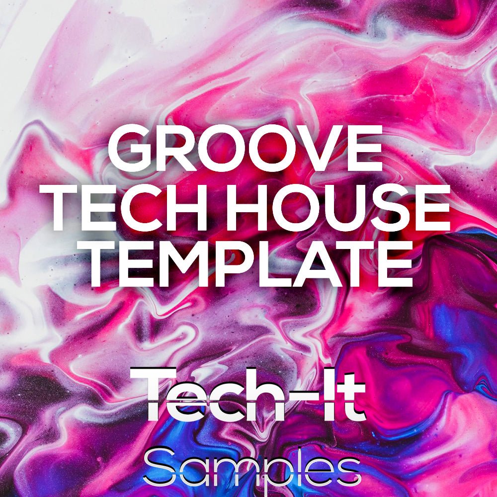 Groove Tech House Ableton Template (Eli Brown Style) - Tech-it Samples - Scraps Audio