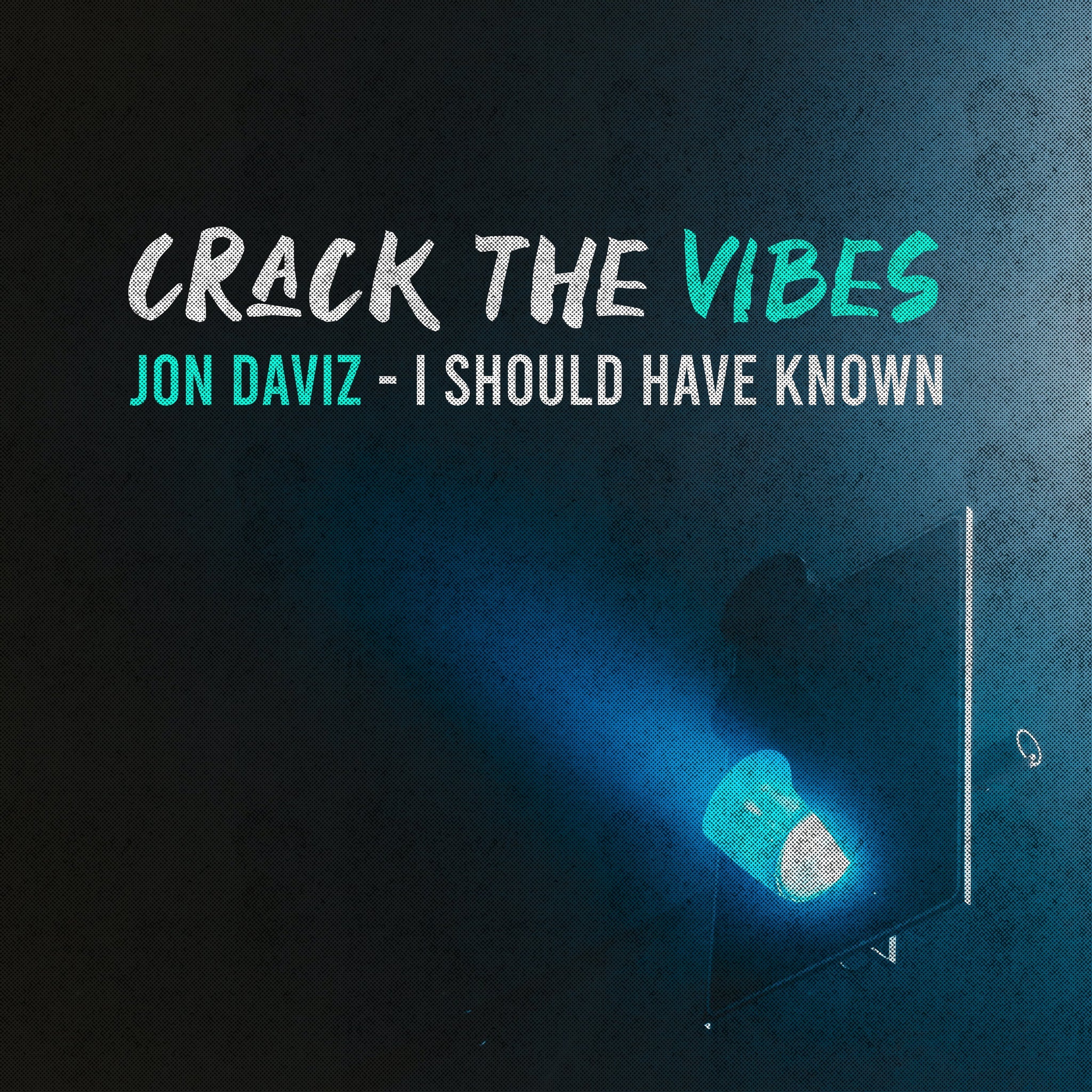 I Should Have Known - Jon Daviz - Scraps Audio